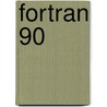 Fortran 90 by Brainerd