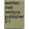 Werken met ventura publisher 2.1 door Cavuoto
