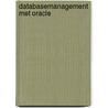 Databasemanagement met oracle door R. Bisland