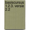 Basiscursus 1.2.3. Versie 2.2 by M.J.C.M. Krekels