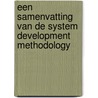 Een samenvatting van de System Development Methodology door H.B. Eilers