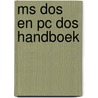Ms dos en pc dos handboek door Devoney
