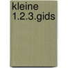 Kleine 1.2.3.gids by Unknown
