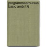 Programmeercursus basic ambi t 6 door Onbekend