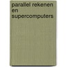 Parallel rekenen en supercomputers by Vorst