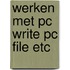 Werken met pc write pc file etc
