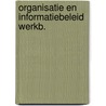 Organisatie en informatiebeleid werkb. by Hartmann/