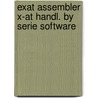 Exat assembler x-at handl. by serie software door Onbekend