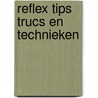 Reflex tips trucs en technieken by R. Person