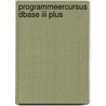 Programmeercursus dbase iii plus door Most