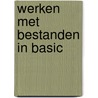 Werken met bestanden in basic by Toren Finkel