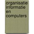 Organisatie informatie en computers