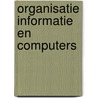Organisatie informatie en computers by David M. Kroenke