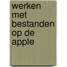 Werken met bestanden op de apple door Toren Finkel