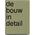 De bouw in detail
