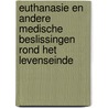 Euthanasie en andere medische beslissingen rond het levenseinde door G. van der Wal