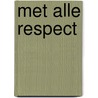 Met alle respect by Unknown