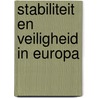 Stabiliteit en veiligheid in Europa by Unknown