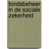 Fondsbeheer in de sociale zekerheid door Onbekend