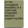 On the conceptual feasibility of a CAAD-CAAI integrated decicion support system door A.H. Angulo Mendivil