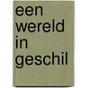Een wereld in geschil by Unknown