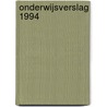 Onderwijsverslag 1994 door Onbekend