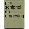 PKP Schiphol en omgeving door Onbekend