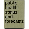 Public health status and forecasts by Unknown