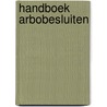 Handboek arbobesluiten door M.E. Bijmans-Kusters