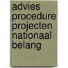 Advies procedure projecten nationaal belang by Unknown
