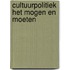 Cultuurpolitiek het mogen en moeten