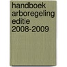 Handboek Arboregeling editie 2008-2009 door J.A. Hofsteenge