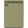 Subsidiewijzer HO by Unknown