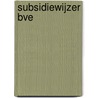 Subsidiewijzer BVE by Unknown