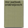 NTOR Jaarboek onderwijsrecht by Unknown