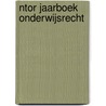 NTOR Jaarboek onderwijsrecht door Onbekend