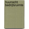 Huurrecht Bedrijfsruimte by G.M. Kerpestein