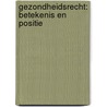 Gezondheidsrecht: betekenis en positie door Ton Hartlief