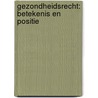 Gezondheidsrecht: betekenis en positie by Ton Hartlief