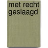 Met recht geslaagd by K. Groenendijk