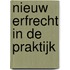 Nieuw Erfrecht in de praktijk