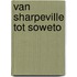 Van Sharpeville tot Soweto