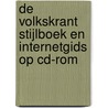 De Volkskrant stijlboek en internetgids op cd-rom door Onbekend