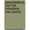 Geschiedenis van het Ministerie van Justitie door M.E. Verburg
