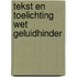 Tekst en Toelichting Wet geluidhinder