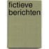 Fictieve berichten