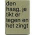 Den Haag, je tikt er tegen en het zingt