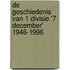 De geschiedenis van 1 Divisie '7 december' 1946-1996