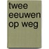 Twee eeuwen op weg