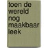 Toen de wereld nog maakbaar leek